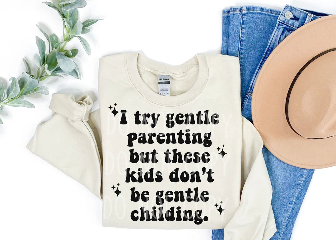 I try gentle parenting but these kids don't be gentle childing