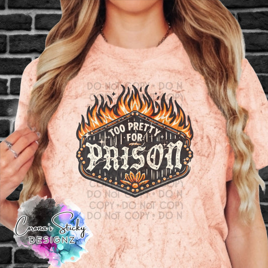 Too pretty for prison unisex fit