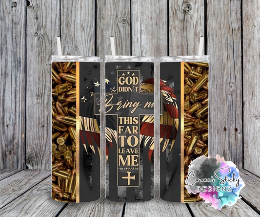 God didn't bring me this far to leave me American flag freedom customized tumbler