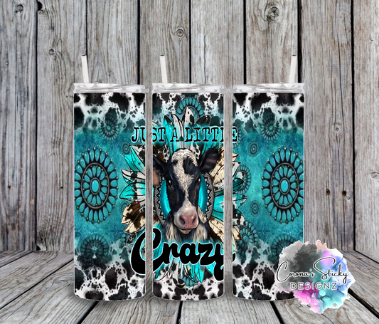 Just a little crazy cow turquoise customized tumbler